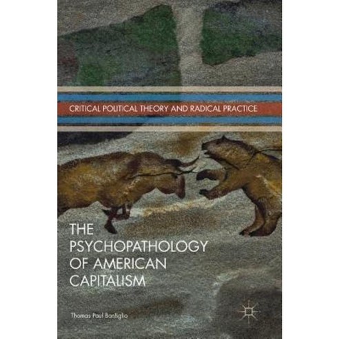 The Psychopathology of American Capitalism Hardcover, Palgrave MacMillan