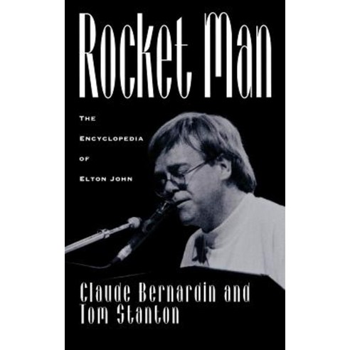 Rocket Man: The Encyclopedia of Elton John Hardcover, Greenwood Press