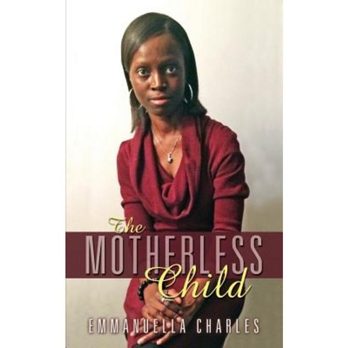 The Motherless Child Paperback, Outskirts Press