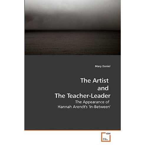 The Artist and the Teacher-Leader Paperback, VDM Verlag