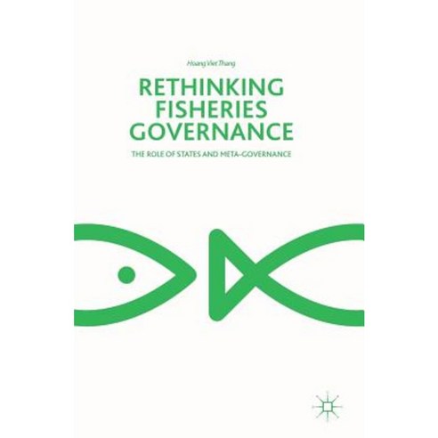 Rethinking Fisheries Governance: The Role of States and Meta-Governance Hardcover, Palgrave MacMillan