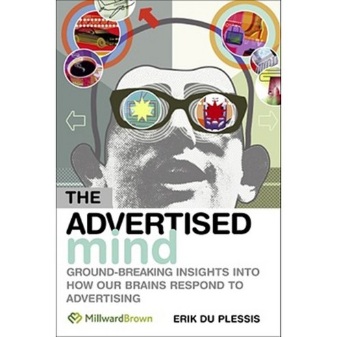 The Advertised Mind: Groundbreaking Insights Into How Our Brains Respond to Advertising Paperback, Kogan Page