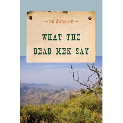 What the Dead Men Say Paperback, M. Evans and Company