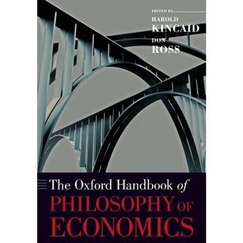 The Oxford Handbook of Philosophy of Economics Paperback, Oxford University Press, USA