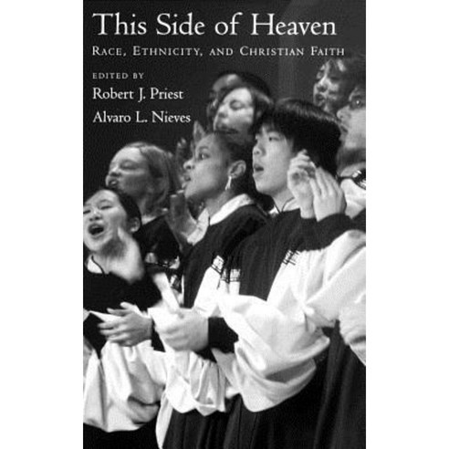 This Side of Heaven: Race Ethnicity and Christian Faith Hardcover, Oxford University Press, USA