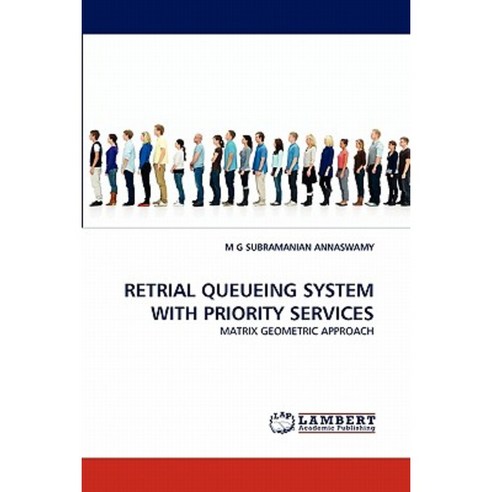 Retrial Queueing System with Priority Services Paperback, LAP Lambert Academic Publishing