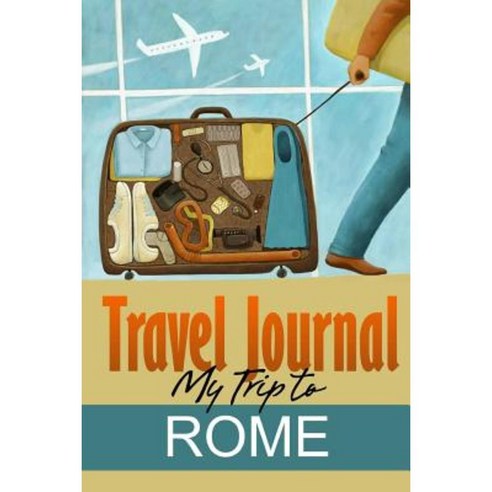 Travel Journal: My Trip to Rome Paperback, Lulu.com