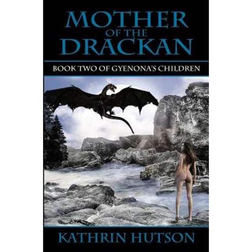 Mother of the Drackan: Book Two of Gyenona''s Children Paperback, Exquisite Darkness Press
