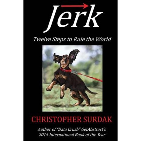 Jerk: Twelve Steps to Rule the World Paperback, Ouray Mills Publishing