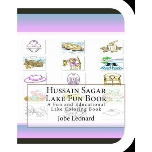 Hussain Sagar Lake Fun Book: A Fun and Educational Lake Coloring Book Paperback, Createspace