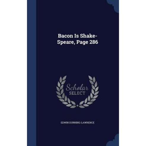 Bacon Is Shake-Speare Page 286 Hardcover, Sagwan Press