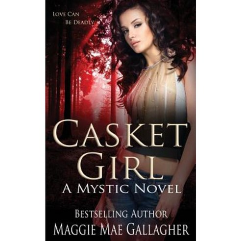 Casket Girl: A Mystic Novel Paperback, Maggie Mae Gallagher