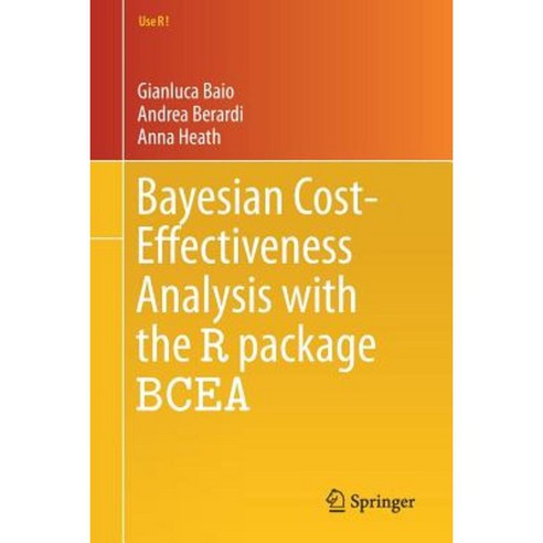 Bayesian Cost-Effectiveness Analysis with the R Package Bcea, Springer Verlag