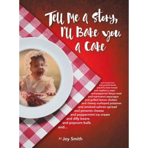 Tell Me a Story I''ll Bake You a Cake Hardcover, Authorhouse