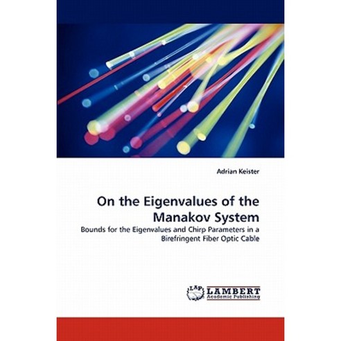 On the Eigenvalues of the Manakov System Paperback, LAP Lambert Academic Publishing