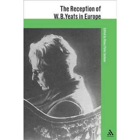 The Reception of W. B. Yeats in Europe Paperback, Bloomsbury Publishing PLC