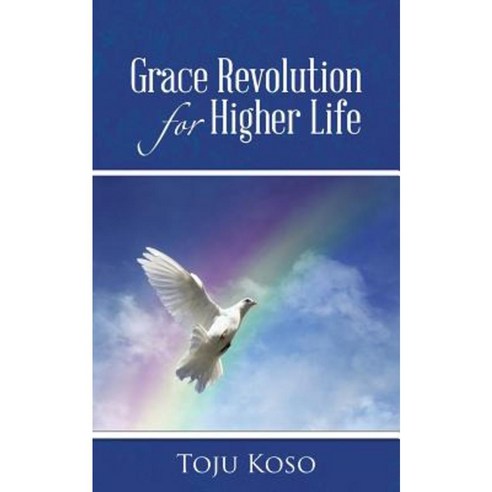 Grace Revolution for Higher Life Paperback, Authorhouse