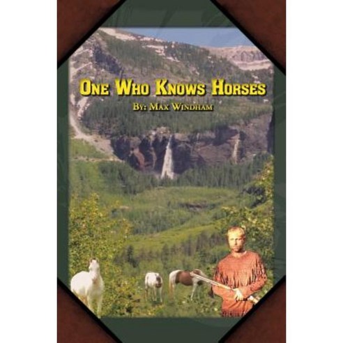 One Who Knows Horses Paperback, Authorhouse