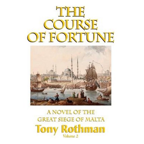 The Course of Fortune-A Novel of the Great Siege of Malta Vol. 2 Hardcover, iBooks