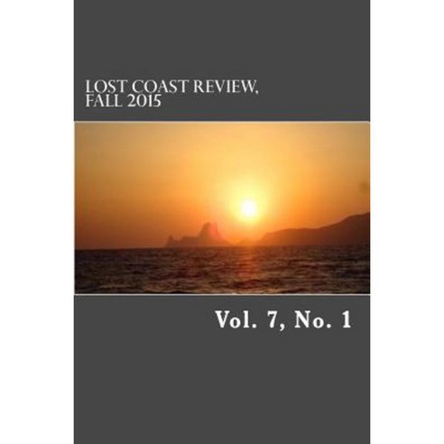 Lost Coast Review Fall 2015: Vol. 7 No. 1 Paperback, Avignon Press