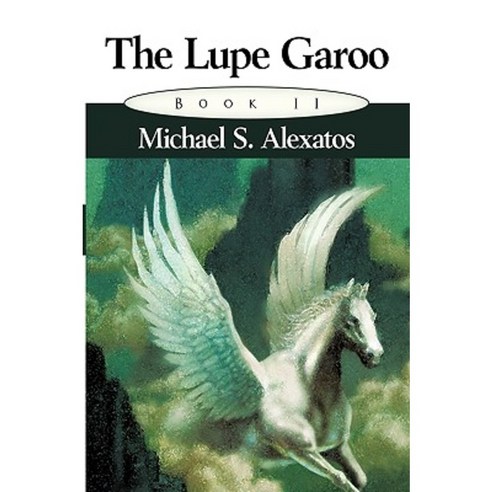 The Lupe Garoo: Book II Hardcover, Authorhouse