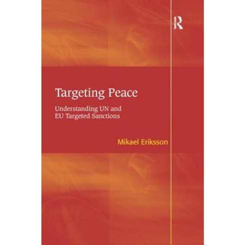 Targeting Peace: Understanding Un and Eu Targeted Sanctions Hardcover, Routledge
