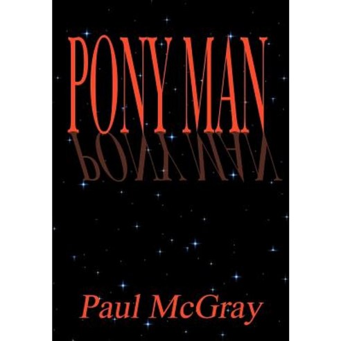 Pony Man Hardcover, Authorhouse