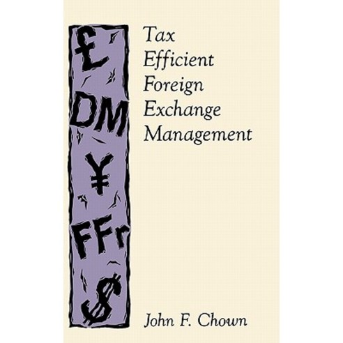 Tax Efficient Foreign Exchange Management Hardcover, Praeger Publishers