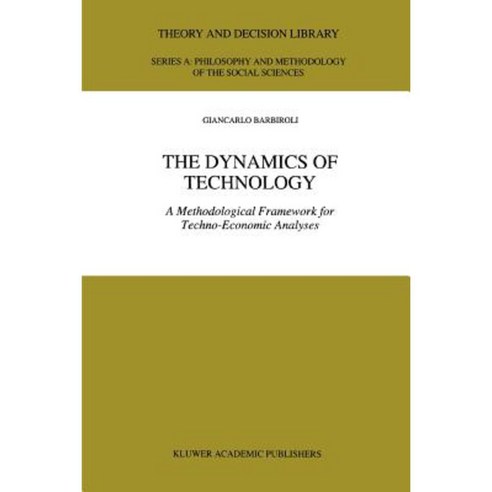 The Dynamics of Technology: A Methodological Framework for Techno-Economic Analyses Paperback, Springer