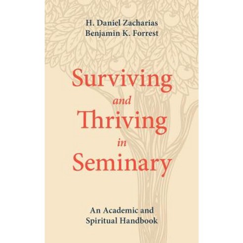Surviving and Thriving in Seminary: An Academic and Spiritual Handbook Paperback, Lexham Press