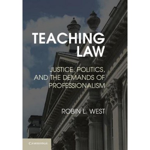 Teaching Law: Justice Politics and the Demands of Professionalism Hardcover, Cambridge University Press
