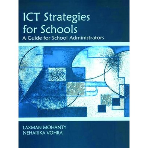 ICT Strategies for Schools: A Guide for School Administrators Paperback, Sage Publications Pvt. Ltd