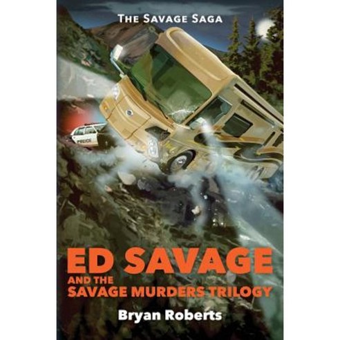 Ed Savage and the Savage Murders Trilogy: The Savage Saga-Volume 1 Paperback, Savage Roberts Publishing