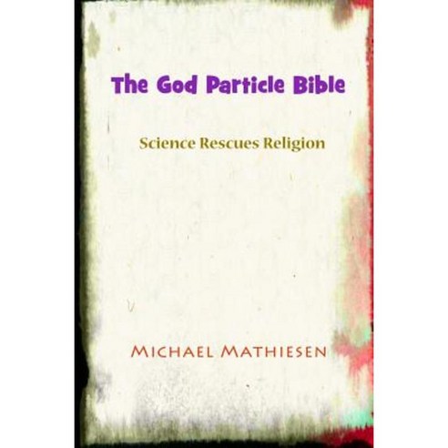 The God Particle Bible Paperback, Createspace