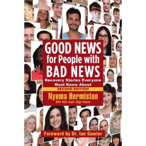 Good News for People with Bad News: Recovery Stories Everyone Must Know about Paperback, Balboa Press Australia