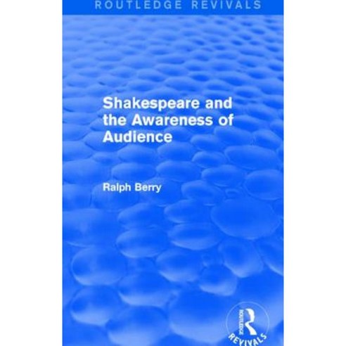 Shakespeare and the Awareness of Audience Hardcover, Routledge