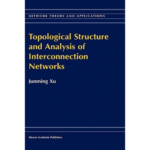 Topological Structure and Analysis of Interconnection Networks Hardcover, Springer