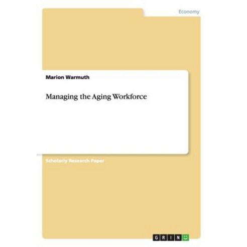 Managing the Aging Workforce Paperback, Grin Publishing