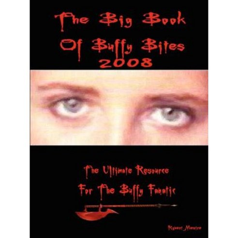 The Big Book of Buffy Bites 2008 Paperback, Lulu.com