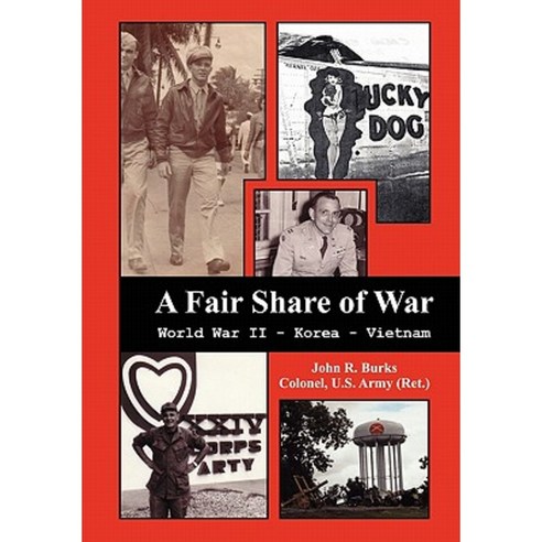 A Fair Share of War: World War II - Korea - Vietnam Hardcover, Outskirts Press