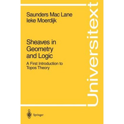 Sheaves in Geometry and Logic: A First Introduction to Topos Theory Paperback, Springer