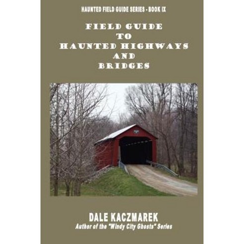 Field Guide to Haunted Highways & Bridges Paperback, Ghost Research Society