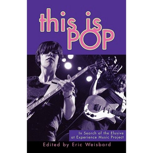 This Is Pop: In Search of the Elusive at Experience Music Project Paperback, Harvard University Press