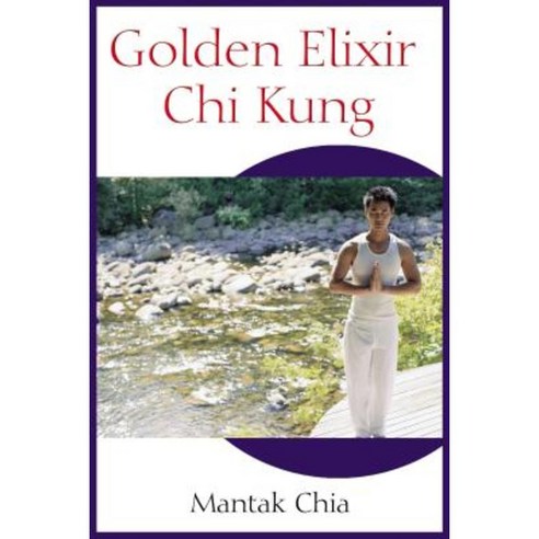 Golden Elixir Chi Kung Paperback, Destiny Books