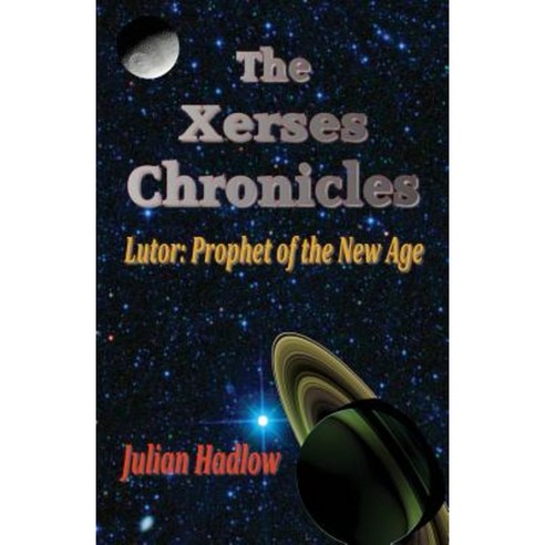 The Xerses Chronicles: Lutor: Prophet of the New Age Paperback, Aseity Press
