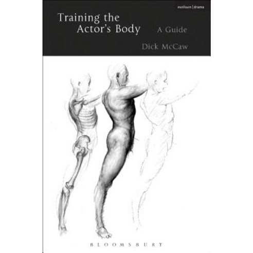Training the Actor''s Body: A Guide Hardcover, Bloomsbury Methuen Drama