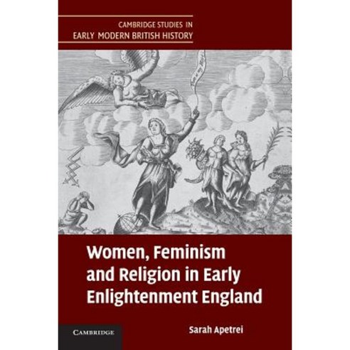 "Women Feminism and Religion in Early Enlightenment England", Cambridge University Press