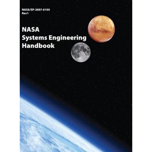 NASA Systems Engineering Handbook: NASA/Sp-2007-6105 Rev1 - Full Color Version Hardcover, 12th Media Services