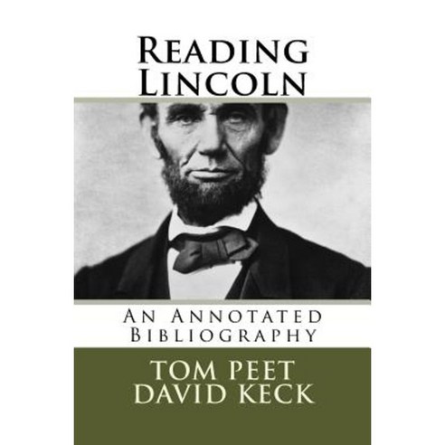Reading Lincoln: An Annotated Bibliography Paperback, Createspace
