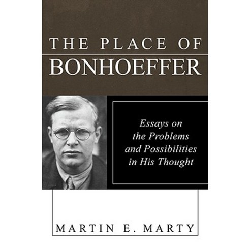 The Place of Bonhoeffer: Problems and Possibilities in His Thought Paperback, Wipf & Stock Publishers